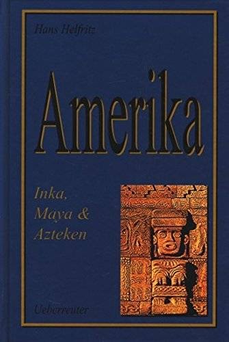 Amerika inka maya azteken - amerika:,