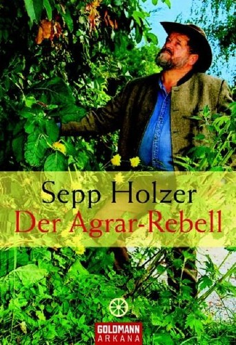 Der agrar rebell - sepp, holzer