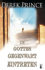 Derek Prince-In Gottes Gegenwart eintreten (*NEU*)