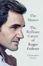 The Master: The Brilliant Career of Roger Federer von Cl... | Buch | Zustand gut