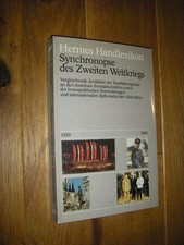 Hermes Handlexikon: Synchronopse des Zweiten Weltkriegs. Vergleichende Zeittafel