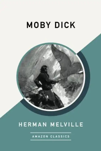 Moby dick amazonclassics - moby,
