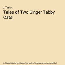 Tales of Two Ginger Tabby Cats, L. Taylor