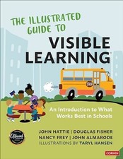 The Illustrated Guide to Visible Learning: An Introduction to What Buch Corwin