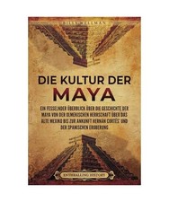 Die Kultur der Maya: Ein