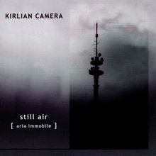 Still air von kirlian - air, camera
