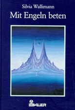 Mit Engeln beten von Wallimann, Silvia | Buch | Zustand gut