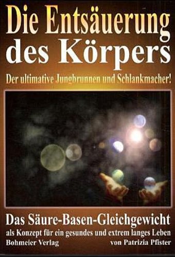 Die entsäuerung des körpers - die,