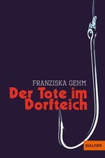 Der Tote im Dorfteich Roman