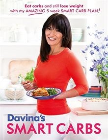 Davinas smart carbs eat - carbs:,