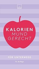 Kalorien mundgerecht für unterwegs: 16. Auflage | Buch | Nestlé Deutschland AG