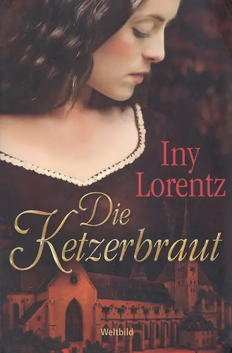 Die ketzerbraut iny lorentz - -,