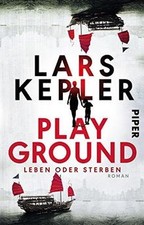 Playground - Leben oder Sterben: Roman von Kepler, Lars | Buch | Zustand gut