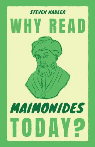 Why read maimonides - maimonides, today