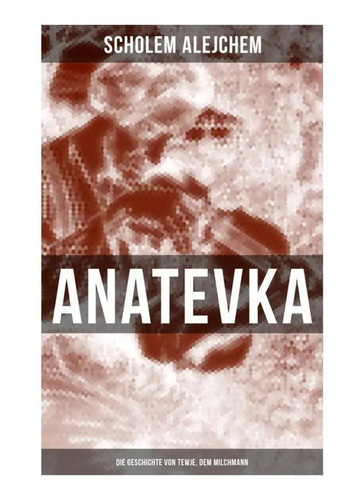 Anatevka die geschichte - geschichte, von