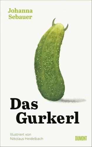 Das gurkerl illustrierte - das, gurkerl: