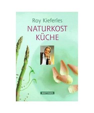 Roy Kieferles Naturkostküche., Roy Kieferle