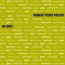 Na Und ? von Herbert Pixner