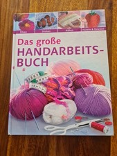 Das große Handarbeitsbuch Filzen Sticken Nähen Häkeln Stricken 2008
