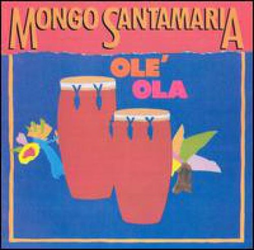 Mongo santamaria olé ola - -,