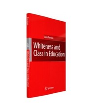 Whiteness and Class in Education, John Preston