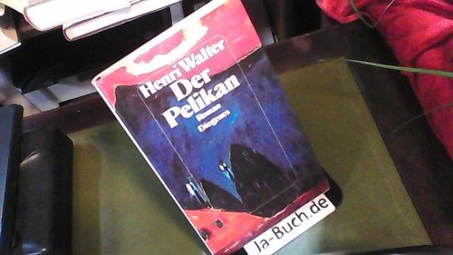Der pelikan walter - walter,, henri: