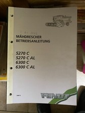 Fendt Betriebsanleitung 5270 C  5270 C AL  6300 C   6300 C AL Mähdrescher