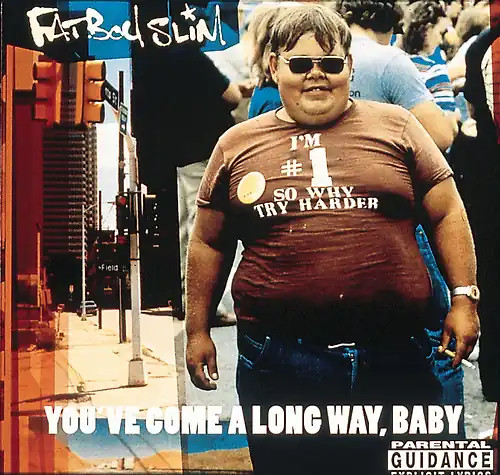 Fatboy slim you - -, you've
