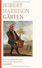 Gärten: Ein Versuch über das Wesen der Menschen b... | Book | condition like new