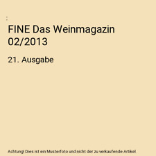 FINE Das Weinmagazin 02/2013: 21. Ausgabe