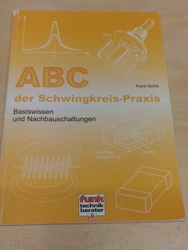 Abc der schwingkreis praxis - der, schwingkreis-praxis