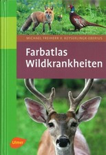Keyserlingk:Farbatlas Wildkrankheiten Jagdbuch/Wildkrankheiten/Ratgeber/Handbuch