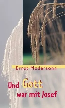 Und gott war mit josef - war, warum