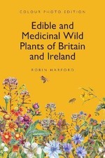 Edible and Medicinal Wild Plants of Britain and Ir