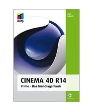 Cinema 4D R14: Prime - Das Grundlagenbuch, Maik Eckardt