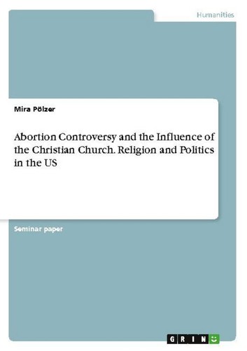 Abortion controversy and - abortion,