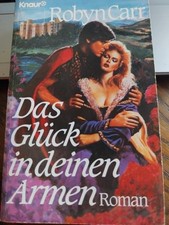 Das Glück in deinen Armen. Roman. von Carr, Robyn | Buch | Zustand gut