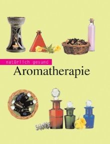 Aromatherapie natürlich - aromatherapie.,