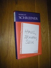 Haus, Frauen, Sex. Roman Schreiner, Margit