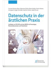 Datenschutz in der ärztlichen Praxis: Leitfaden zur DS-GVO und dem BDSG mit Prax