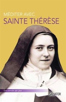 Méditer avec sainte thérèse - méditer,