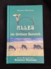 Alles im Grünen Bereich von Heinrich Weidinger - J. Neumann-Neudamm Melsungen