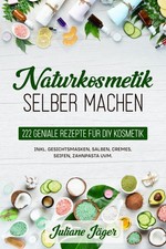 Naturkosmetik selber machen ~