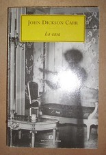 JOHN DICKSON CARR - LA CASA -