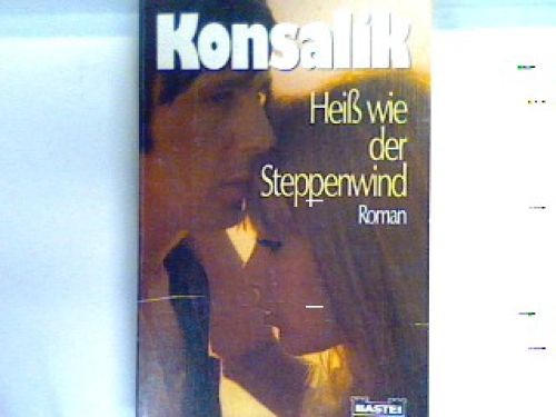 Heiß wie der - , steppenwind