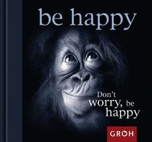 Dont worry happy - dont, worry,
