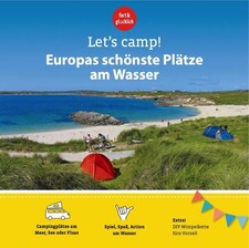 Let's Camp! Europas schönste Plätze am Wasser Stadler, Eva, Anja Klaffenbach und