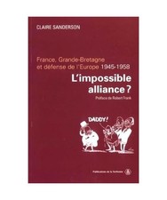 L'impossible alliance ?: France, Grande-Bretagne et défense de l'Europe 