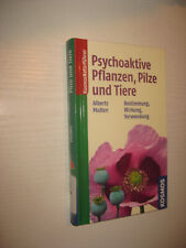 Psychoaktive Pflanzen, Pilze und Tiere: Bestimmung. Wirkung... 3. Aufl. 2011
