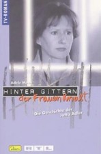 Hinter Gittern - der Frauenknast / Die Geschichte der Jutta Adler